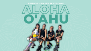 hawaii podcast roller skate oahu